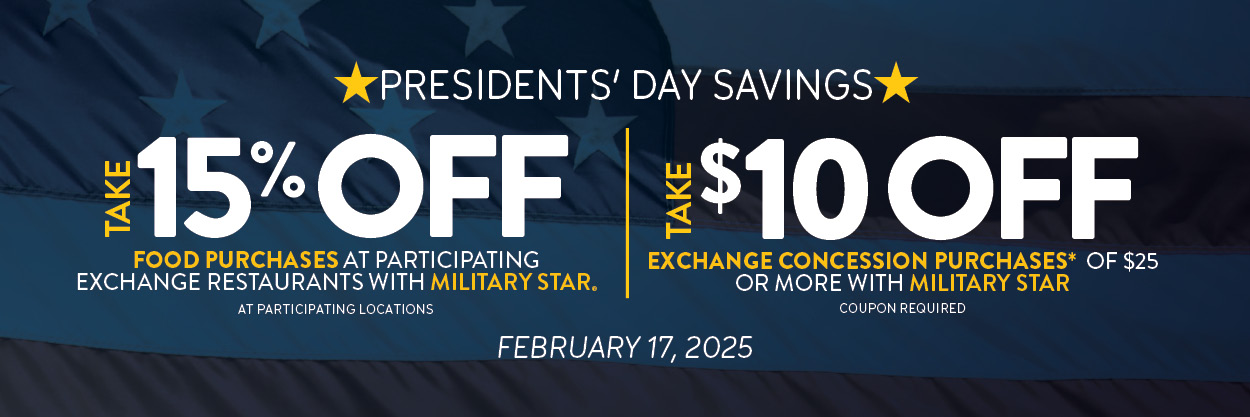 02.11.25- 177241 - Military Star WK8 President’s Day SFD Offer - Feb 2025 EMAIL GRAPHIC _600x200_ 02.11.25- 177241 - Military Star WK8 President’s Day SFD Offer - Feb 2025 EMAIL GRAPHIC _600x200_