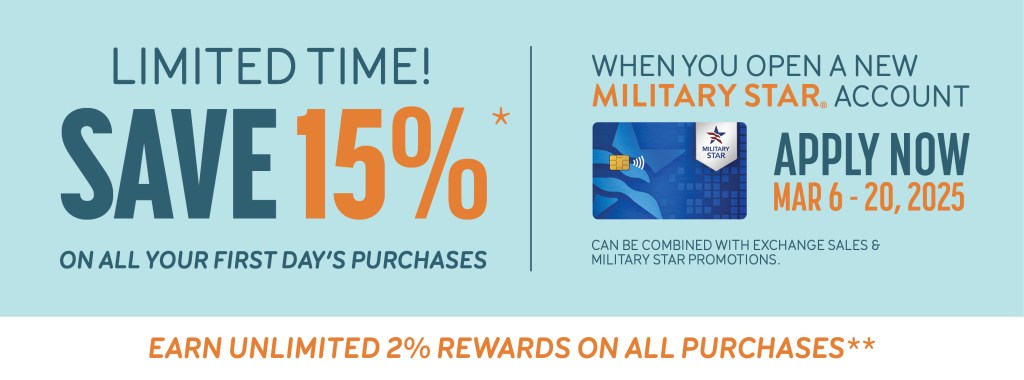 New MILITARY STAR Cardmembers Receive 15% Off First-Day Purchases