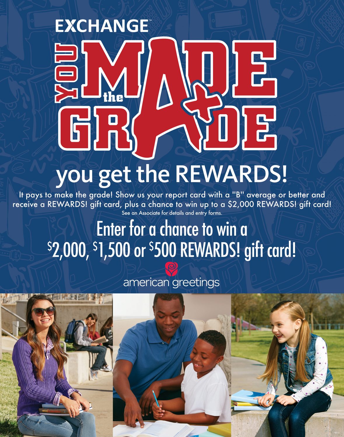 You made the grade, you get the rewards! Enter for a chance to win a $2,000, 1,500 or $500 REWARDS gift card!