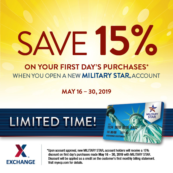 Save 15% on your first day's purchases when you open a new MILITARY STAR account May 16-30, 2019