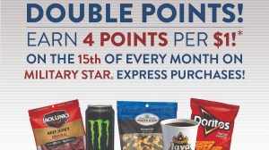 On the 15th of each month, military shoppers who use their MILITARY STAR card at any Army & Air Force Exchange Service Express receive four points per $1